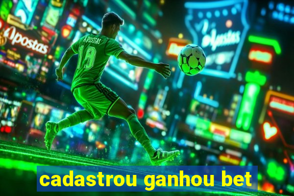 cadastrou ganhou bet